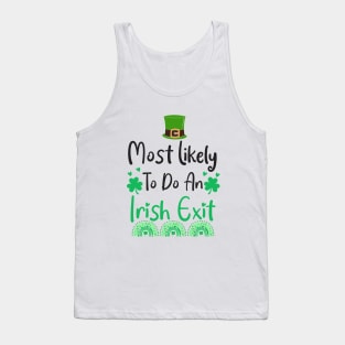 Most likely to do an irish exit Tank Top
